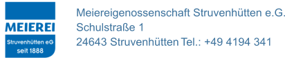Meiereigenossenschaft Struvenhütten e.G. Schulstraße 1 24643 Struvenhütten	Tel.: +49 4194 341